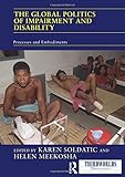 The global politics of impairment and disability : processes and embodiments