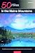 50 Hikes in the Maine Mountains: Day Hikes and Overnights from the Rangeley Lakes to Baxter State Park, Third Edition