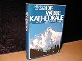 Produkt-Bild: Die weisse Kathedrale : Abenteuer Nanga Parbat.