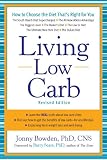 Living Low Carb: Controlled-Carbohydrate Eating for Long-Term Weight Loss