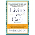 Living Low Carb: Controlled-Carbohydrate Eating for Long-Term Weight Loss