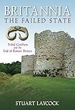 Britannia - the failed state : ethnic conflict and the end of Roman Britain