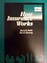 How Insurance Works: An Introduction to Property and Liability Insurance