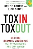 Toxin Toxout: Getting Harmful Chemicals Out of Our Bodies and Our World