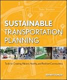 Sustainable Transportation Planning: Tools for Creating Vibrant, Healthy, and Resilient Communities (Wiley Series in Sustainable Design)
