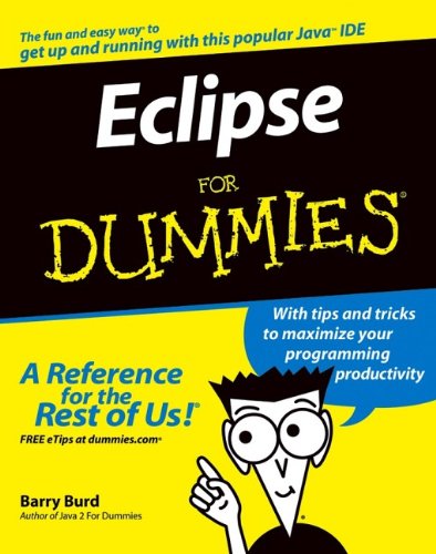 Eclipse For Dummies, by Barry A. Burd Eclipse For Dummies, by Barry A. Burd