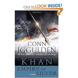 Khan: Empire of Silver: A Novel (Conqueror) Conn Iggulden