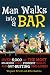 Man Walks Into a Bar: Over 6,000 of the Most Hilarious Jokes, Funniest Insults and Gut-Busting One-Liners
