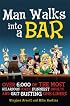 Man Walks into a Bar: Over 6,000 of the Most Hilarious Jokes, Funniest Insults and Gut-Busting One-Liners
