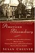 American Bloomsbury: Louisa May Alcott, Ralph Waldo Emerson, Margaret Fuller, Nathaniel Hawthorne, and Henry David Thoreau: Their Lives, Their Loves, Their Work
