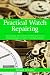 Practical Watch Repairing