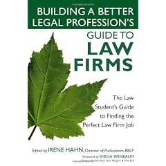 Building a Better Legal Profession's Guide to Law Firms: The Law Student's Guide to Finding the Perfect Law Firm Job