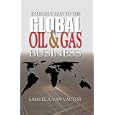 Introduction to the Global Oil and Gas Business by Samuel A. Van Vactor