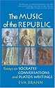 The Music of the Republic: Essays on Socrates' Conversations and Plato's Writings