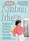 Joey Greens Kitchen Magic: 1,882 Quick Cooking Tricks, Cleaning Hints, and Kitchen Remedies Using Your Favorite Brand-Name Products