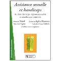 Assistance sexuelle et handicaps : Au d�sir des corps, r�ponses sensuelles et sexuelles avec cr�ativit�s