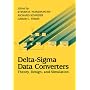 Delta-Sigma Data Converters: Theory, Design, and  Simulation