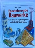 Faszinierende Bauwerke, - 