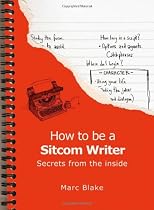 How to be a Sitcom Writer: Secrets from the Inside