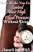 In 12 weeks You Can Control Your High Blood Pressure Without Drugs