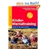 Kinder-Mentaltraining: Kinder f�r das Leben st�rken. Mit vielen �bungen und �B�renstarken Gedanken�