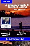 A Woman's Guide to Internet Dating, A Male Perspective