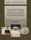 Massachusetts Bonding & Insurance Co v. National Surety Co U.S. Supreme Court Transcript of Record with Supporting Pleadings