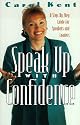 Speak Up with Confidence: A Step-by-Step Guide for Speakers and Leaders