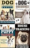 Dog Training: The Definitive Beginner's Bundle:  How To Properly Train Your Dog (Even If You Currently Know Nothing About It) With These Essentials Guides ... Training, The Ultimate Beginner's Guide)