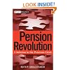 Pension Revolution: A Solution to the Pensions Crisis (Wiley Finance)