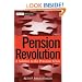 Pension Revolution: A Solution to the Pensions Crisis (Wiley Finance)