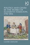 Politics and genre in the works of Elizabeth Hamilton, 1756-1816