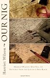 Harriet Wilson: Our Nig, or Sketches from the Life of a Free Black