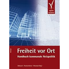 Freiheit vor Ort. Handbuch kommunale Netzpolitik