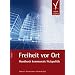 Freiheit vor Ort. Handbuch kommunale Netzpolitik