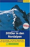  : 3000er in den Nordalpen: Die Normalwege - vom Berner Oberland &uuml;ber den Alpenhauptkamm bis zu den Hohen Tauern