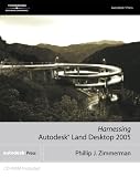 Harnessing Autodesk Land Desktop 2005