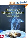 R�uchern mit heimischen Kr�utern: Anwendung, Wirkung und Rituale im Jahreskreis