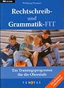 Rechtschreib- und Grammatik-FIT. Ein Trainingsprogramm f&uuml;r die Oberstufe ab dem 9. Schuljahr CD-ROM f&uuml;r Windows Vista; XP; 2000; NT; ME; 98