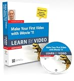 Make Your First Video with iMovie 11: Learn by Video