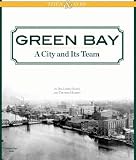 Green Bay: A City and Its Team