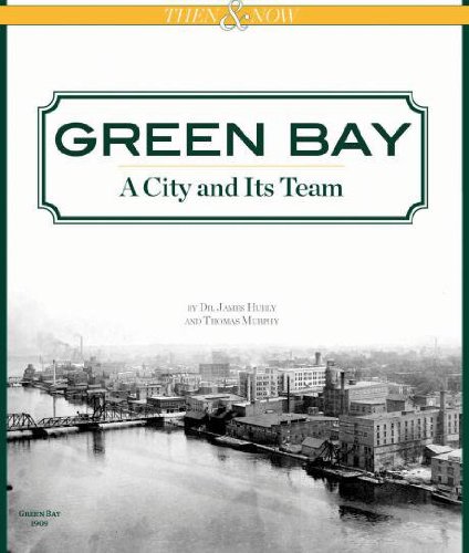 Green Bay: A City and Its Team