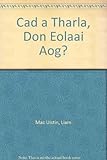 Cad a tharla don eolaí óg?
