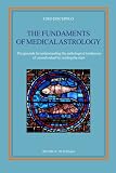 The fundaments of Medical Astrology: The grounds for understanding the pathological tendencies of an individual by reading the stars
