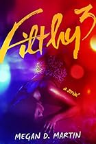 Filthy 3: A Dark Erotic Serial