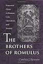 The Brothers of Romulus: Fraternal Pietas in Roman Law, Literature, and Society