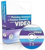 Adobe Photoshop Elements 8 & Premiere Elements 8 : learn by video