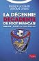 2002-2012 : la d�cennie d�cadente du foot fran�ais