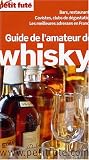 Le Petit Futé Guide de l amateur de whisky