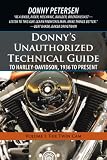 Donnys Unauthorized Technical Guide to Harley-Davidson, 1936 to Present: Volume I: The Twin Cam
